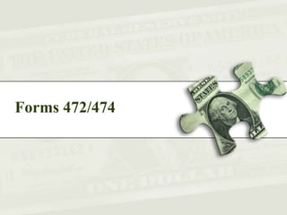Forms 472/474
 