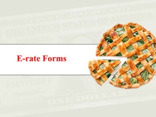 E-rate Forms
 