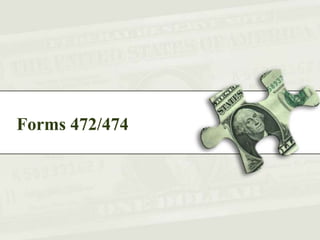 Forms 472/474

 