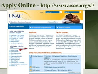 Apply Online - http://www.usac.org/sl/
 