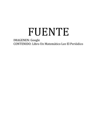 FUENTEIMAGENEN: Google
CONTENIDO: Libro Un Matemático Lee El Periódico
 