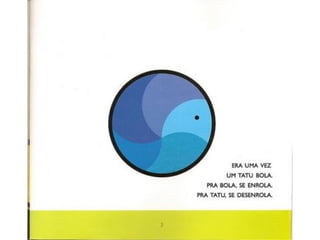 Era uma vez um tatu bola