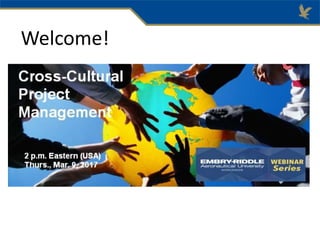 Erau webinar 3 9-17 project mangagment slides | PPT