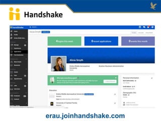 Handshake
 EagleHire
erau.joinhandshake.com
 