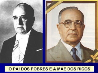 O PAI DOS POBRES E A MÃE DOS RICOS
 