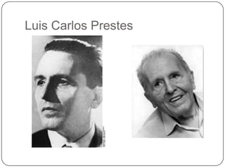 Luis Carlos Prestes
 