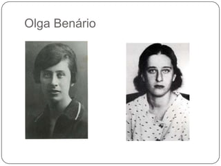 Olga Benário
 