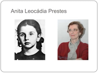Anita Leocádia Prestes
 