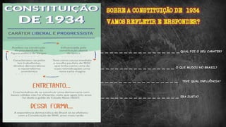 _ _ _ _ _ _ _ _ _ _ _ _ _ _ _ _ _ QUAL FOI O SEU CARATER?
_ _ _ _ _ _ _ _ _ _ _ _ _ _ _ _ O QUE MUDOU NO BRASIL?
_ _ _ _ _ _ _ _ _ _ _ _ _ _ _ _ _ TEVE QUAL INFLUÊNCIA?
_ _ _ _ _ _ _ _ _ _ _ _ _ _ _ _ _ ERA JUSTA?
 