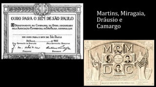 Martins, Miragaia,
Dráusio e
Camargo
 
