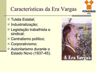 Era Vargas: a construção de um Brasil novo | PPT