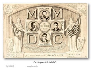 Cartão postal do MMDC
ERA VARGAS   www.elton.pro.br
 
