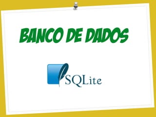 Banco de dados
 