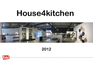 House4kitchen



     2012
 