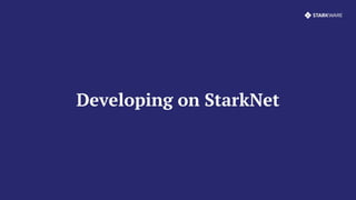 Developing on StarkNet
 