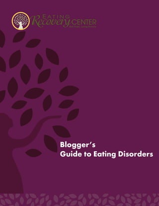 Blogger’s
Guide to Eating Disorders
 