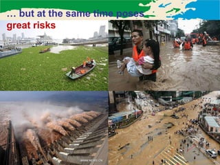 … but at the same time poses 
great risks 
 