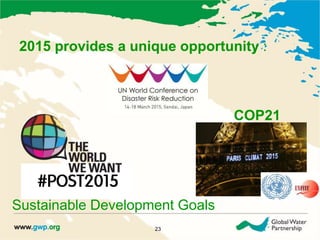 2015 provides a unique opportunity : 
Sustainable Development Goals 
23 
COP21 
 