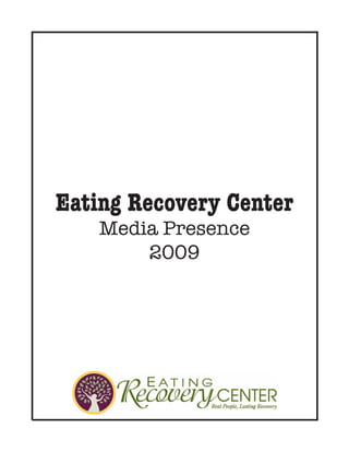Eating Recovery Center
    Media Presence
        2009
 