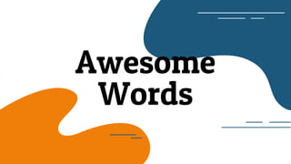 Awesome
Words
 