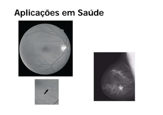 Aplicações em Saúde
 