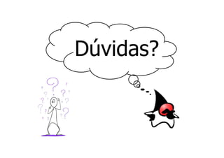 Dúvidas?
Dú id ?
 