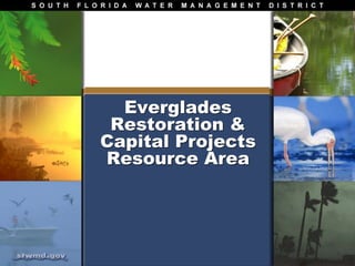 Everglades Restoration &Capital ProjectsResource Area 