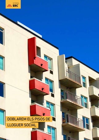 16 |
Doblarem els pisos de
lloguer social
VILAFRANCA
DEL PENEDÈS
 