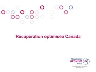 Récupération optimisée Canada
 