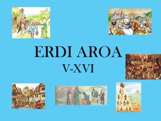 ERDI AROA
V-XVI
 