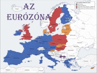 Az
eurózóna
 
