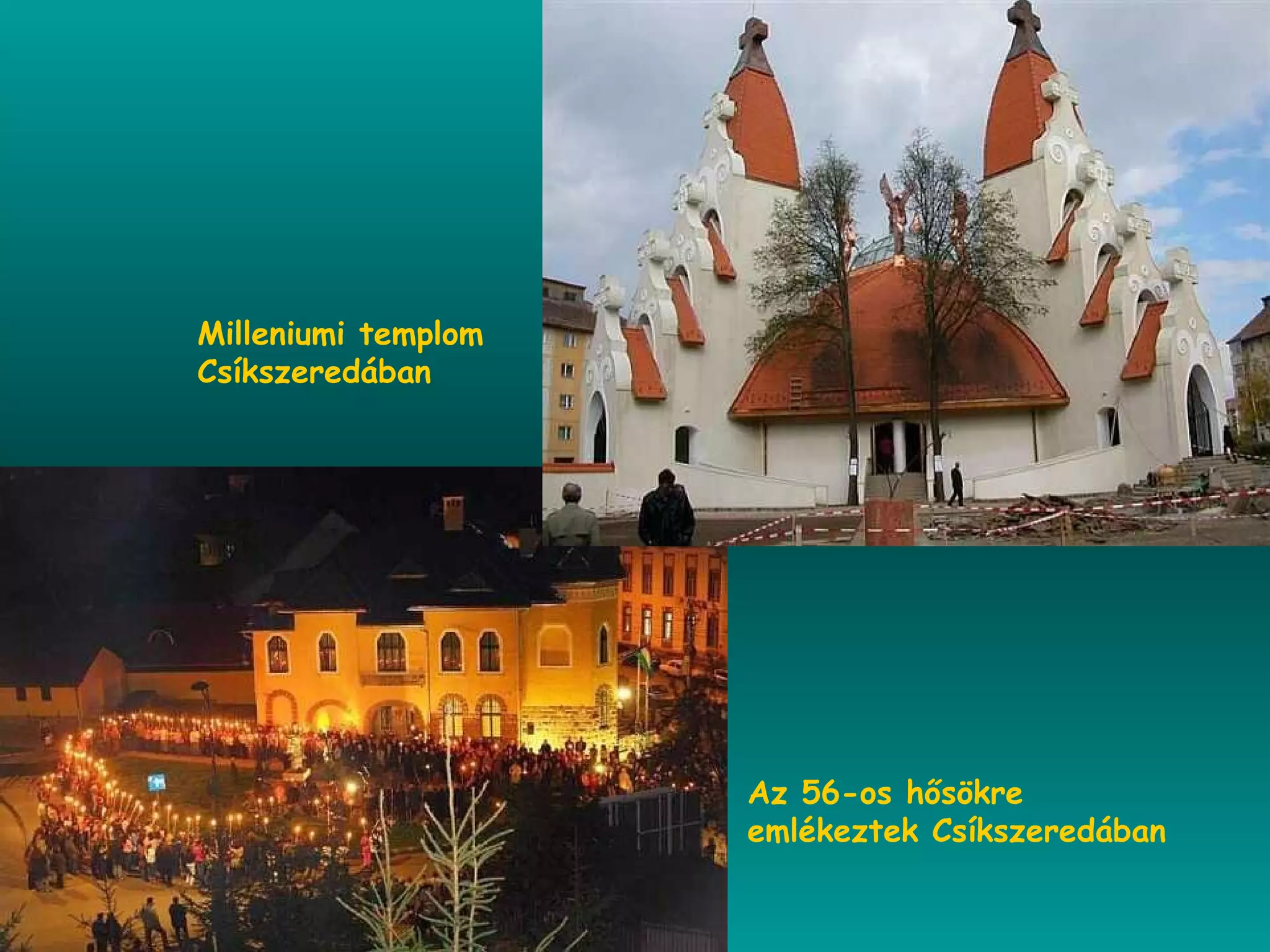 Milleniumi templom  Csíkszeredában Az 56-os hősökre  emlékeztek Csíkszeredában 