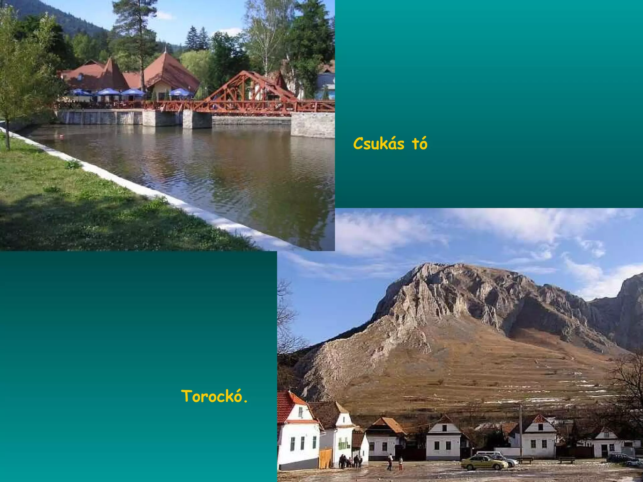 Csukás tó Torockó. 