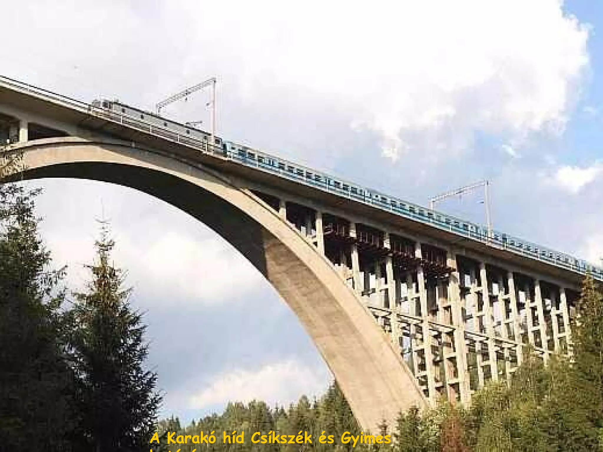 A Karakó híd Csíkszék és Gyimes határán 