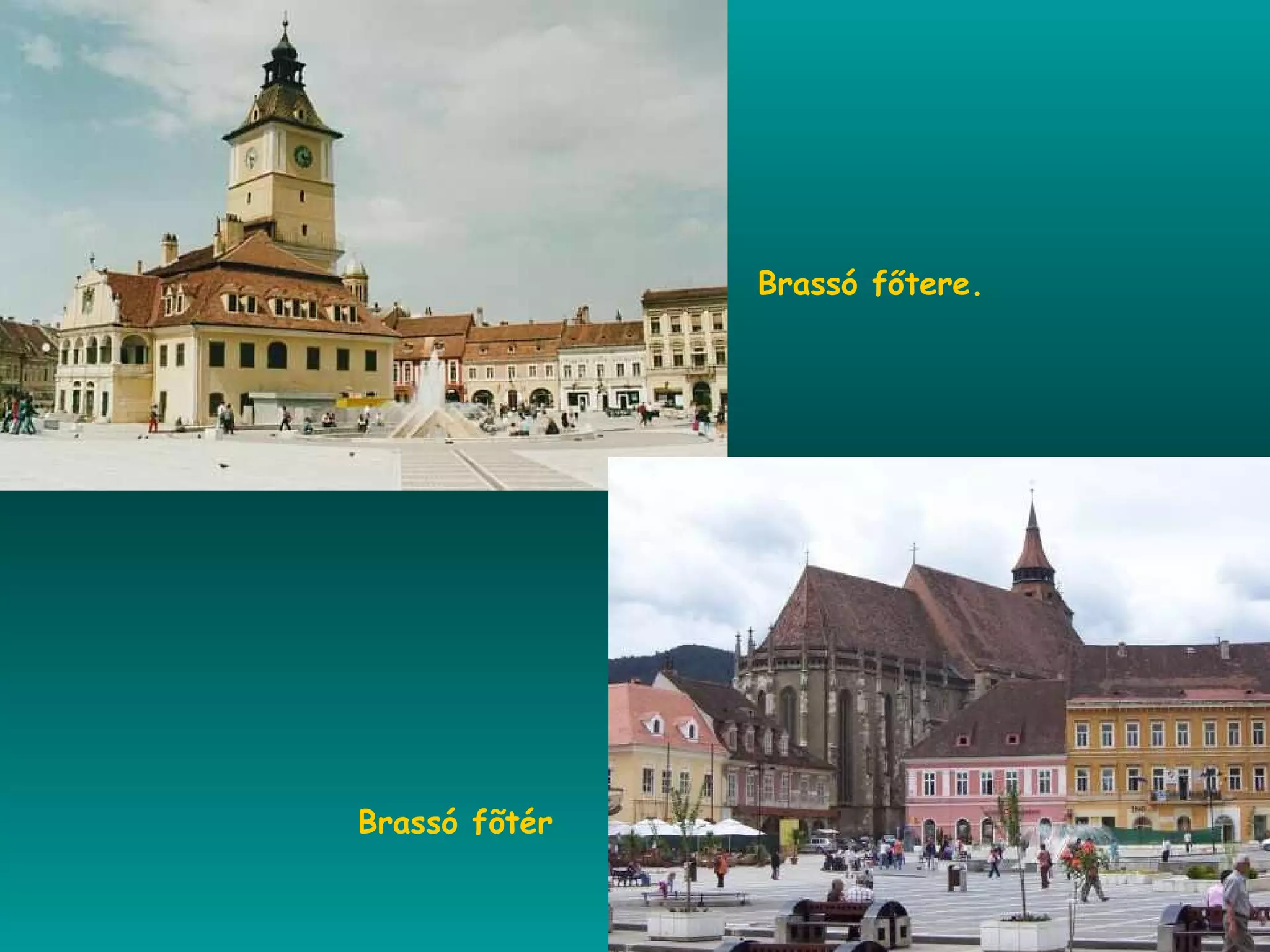 Brassó fõtér Brassó főtere. 