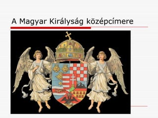 A Magyar Királyság középcímere