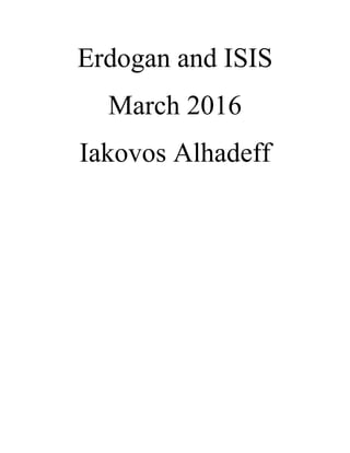 Erdogan and ISIS
March 2016
Iakovos Alhadeff
 