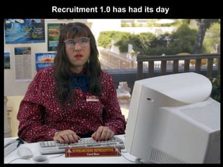 Recruitment 1.0 has had its day‘Keeping it easy’