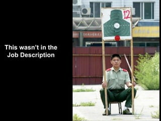 This wasn’t in the Job Description