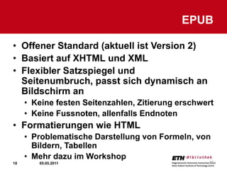 Anteil eBooks am Buchhandel der USA: von 3.2% (2009) auf 8.3% (2010)www.publishers.orgDurchbruch des E-Books02.05.20113