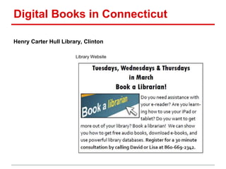 Digital Books in Connecticut
Henry Carter Hull Library, Clinton
Library Website
 