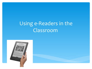 Using e-Readers in the Classroom  