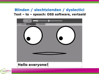 Blinden / slechtzienden / dyslectici Text – to – speach: OSS software, vertaald 