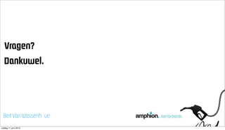 sê~ÖÉå
   a~åâìïÉäK

                        ! ! ! " # $ % & ' ( % $ ) *" + %




  _Éêí=s~å=t~ëëÉåÜ îÉ
vrijdag 11 juni 2010
 