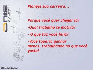  Qual a sua missão: Pessoal e Profissional?