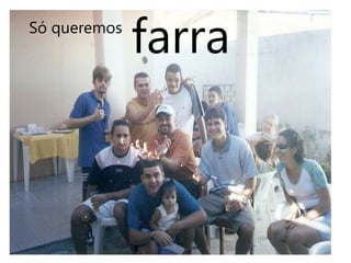 farraSó queremos 