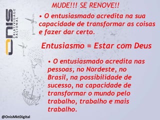 Se não está feliz,mude de ramo...