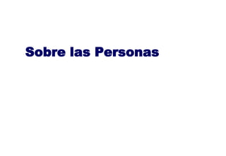 Sobre las Personas
 