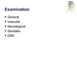 Examination General Vascular Neurological Genitalia DRE 