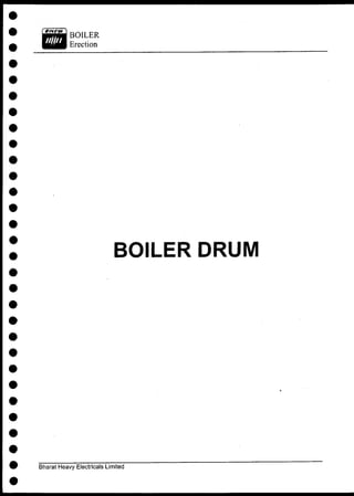 (
* n i t m ]
BOILER
Erectionfffta
BOILER DRUM
Bharat Heavy Electricals Limited
 